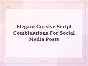 Elegant Cursive Script Font Pairings for Stunning Social Media Posts