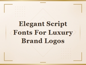 Elegant Script Fonts for Luxury Brand Logos – Top Picks for Premium Design
